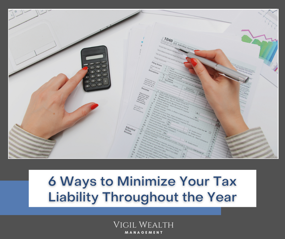 6 Ways to Minimize Your Tax Liability Throughout the Year