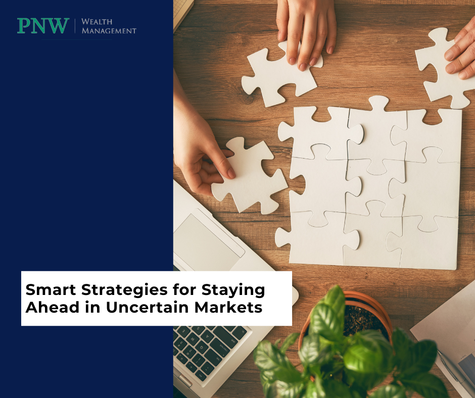 Smart Strategies for Staying Ahead in Uncertain Markets