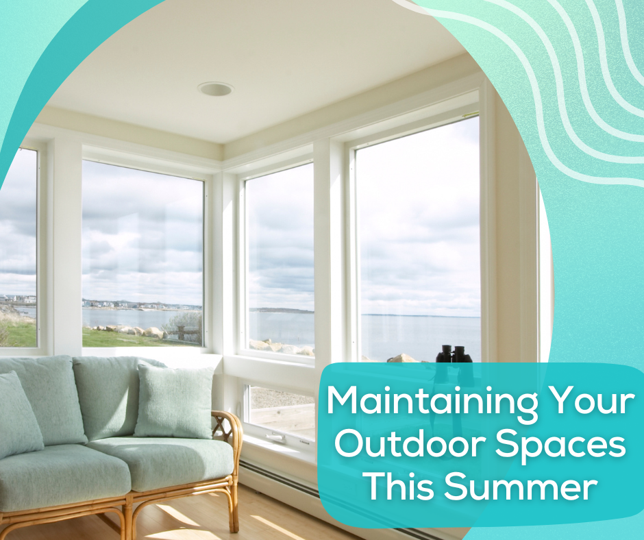 Maintaining Your Outdoor Spaces This Summer