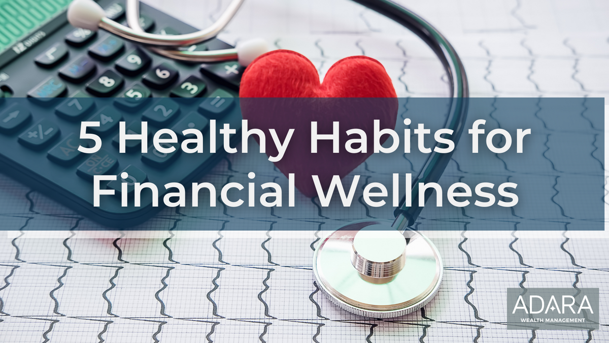 Five Healthy Habits for Financial Wellness
