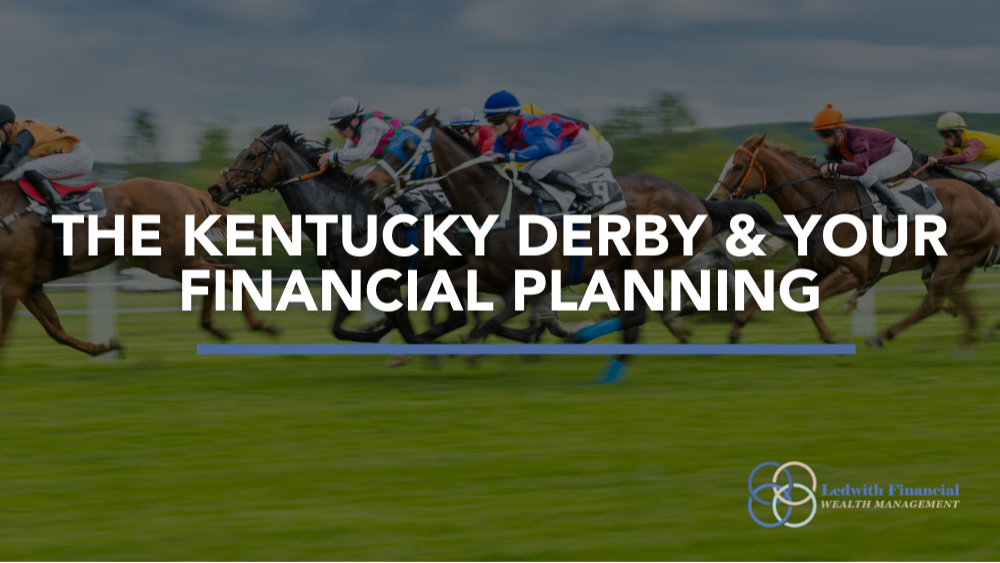 The Kentucky Derby & Your Financial Planning