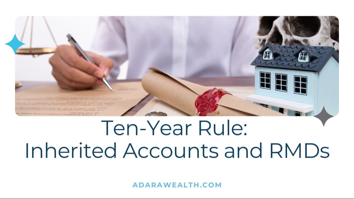 Ten-Year Rule: Inherited Accounts and RMDs