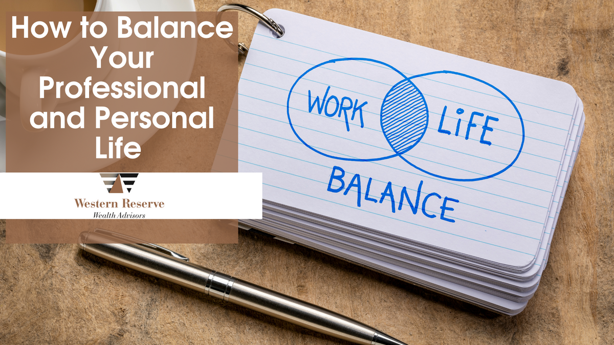 How to Balance Your Professional and Personal Life
