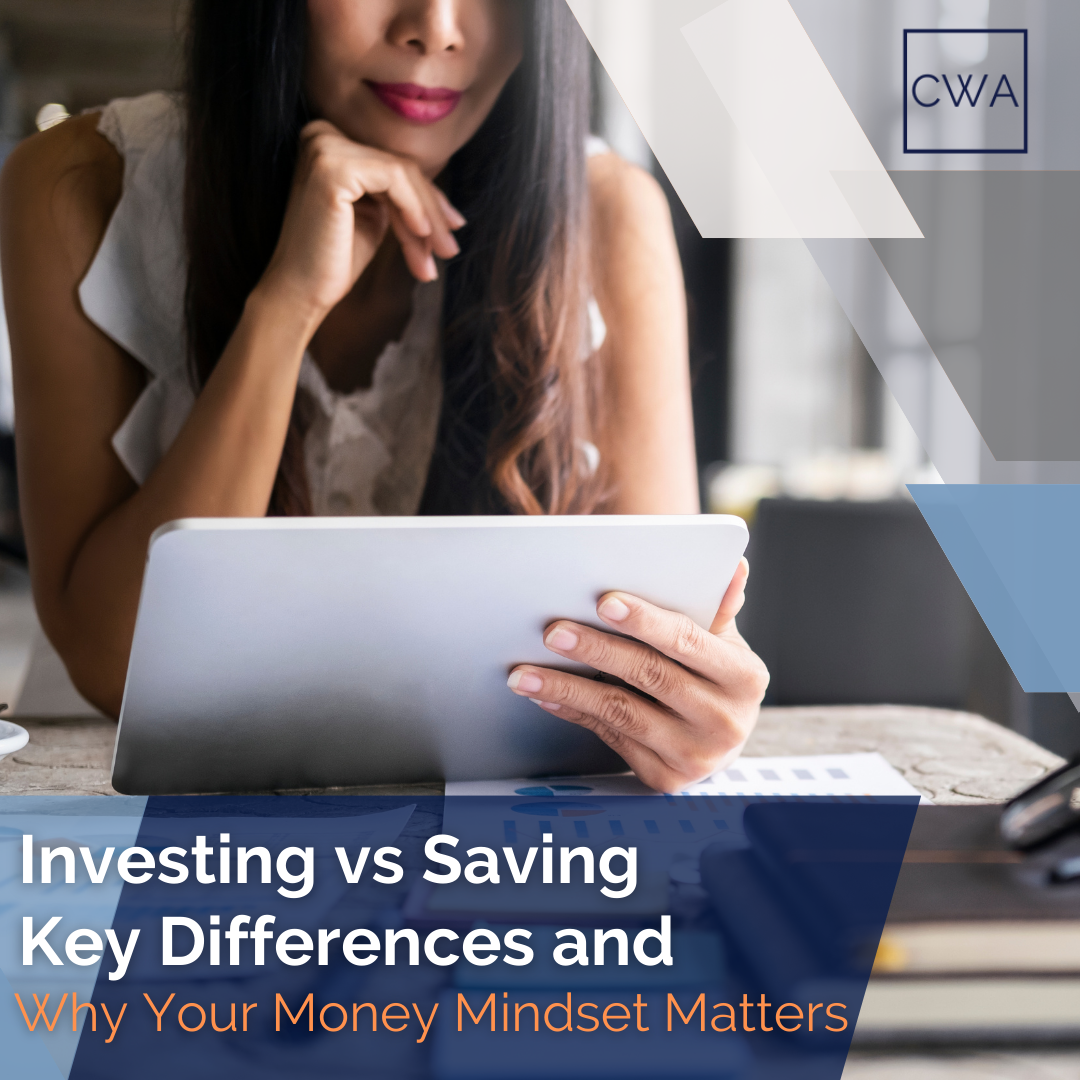Investing vs. Saving: Key Differences and Why Your Money Mindset Matters