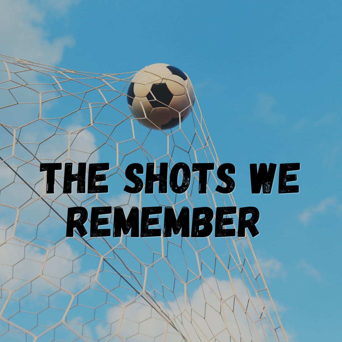 The Shots We Remember