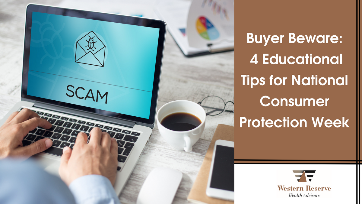 Buyer Beware: 4 Educational Tips for National Consumer Protection Week