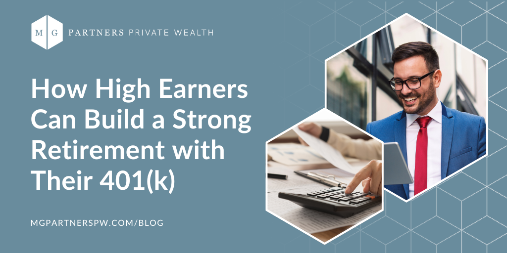 How High Earners Can Build a Strong Retirement with Their 401(k)