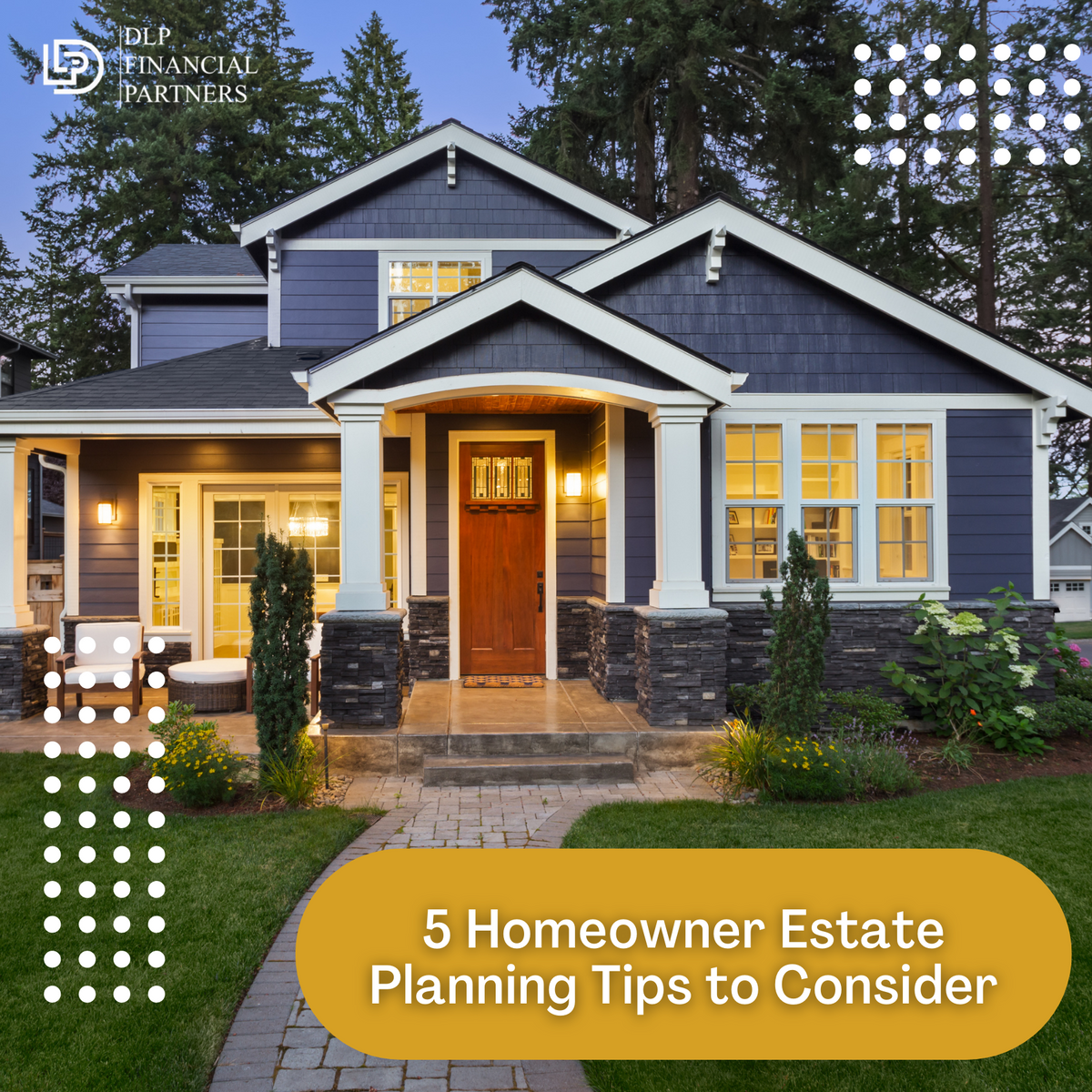 5 Homeowner Estate Planning Tips to Consider