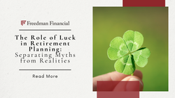 The Role of Luck in Retirement Planning: Separating Myths from Realities