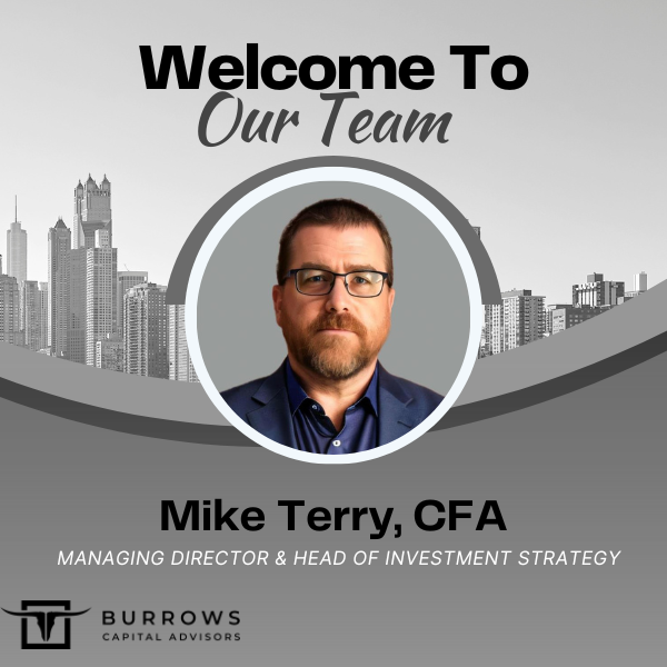 Mike Terry, CFA Joins Burrows Capital Advisors as Managing Director & Head of Investment Strategy