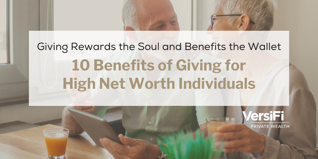 Giving Rewards the Soul and Benefits the Wallet: 10 Benefits of Giving for High Net Worth Individual