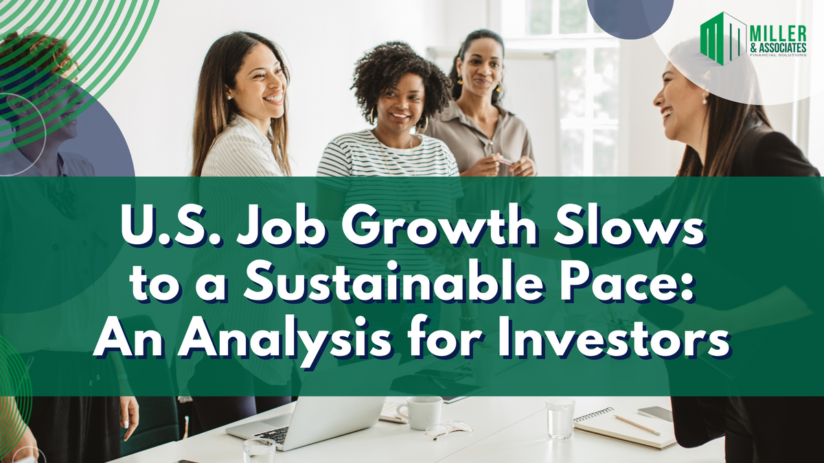 U.S. Job Growth Slows to a Sustainable Pace: An Analysis for Investors