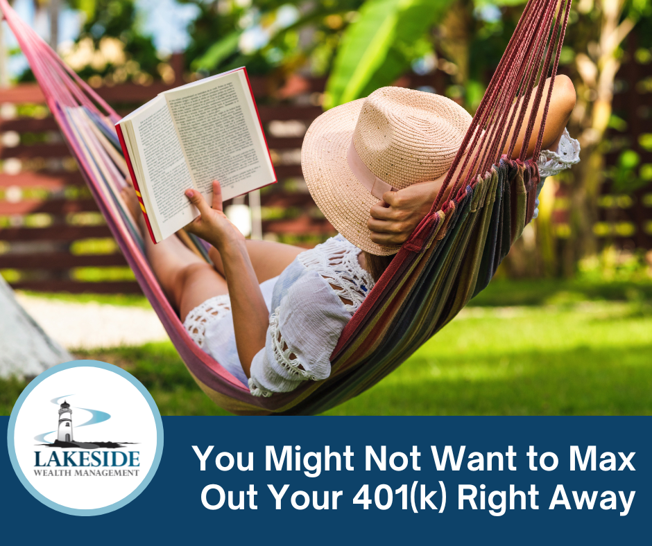 You Might Not Want to Max Out Your 401(k) Right Away