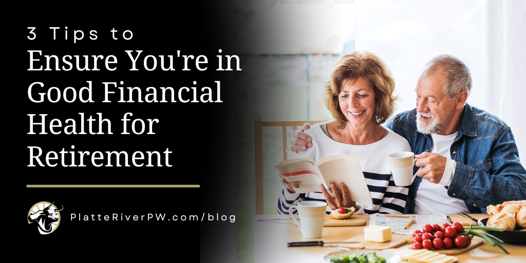 3 Tips to Ensure You're in Good Financial Health for Retirement