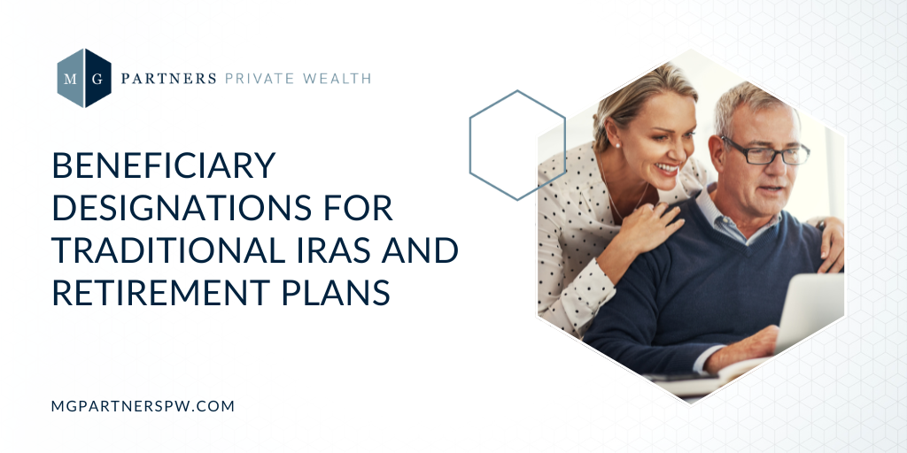 Beneficiary Designations for Traditional IRAs and Retirement Plans