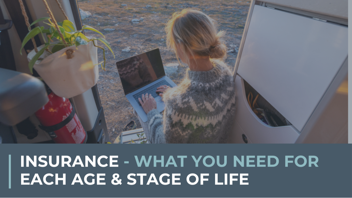 Insurance - What You Need For Each Age & Stage of Life