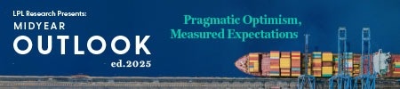 Pragmatic Optimism, Measured Expectations: LPL Research Midyear Outlook 2025
