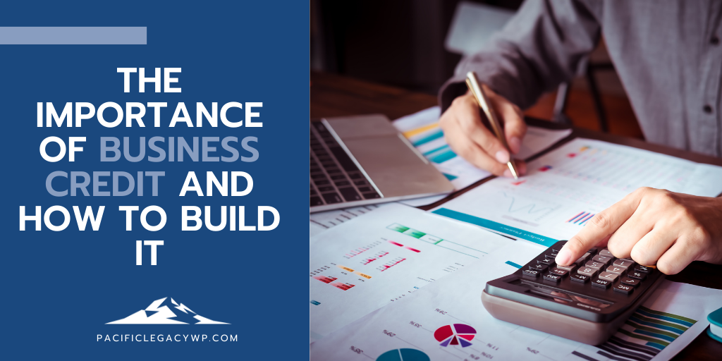 The Importance of Business Credit and How to Build It