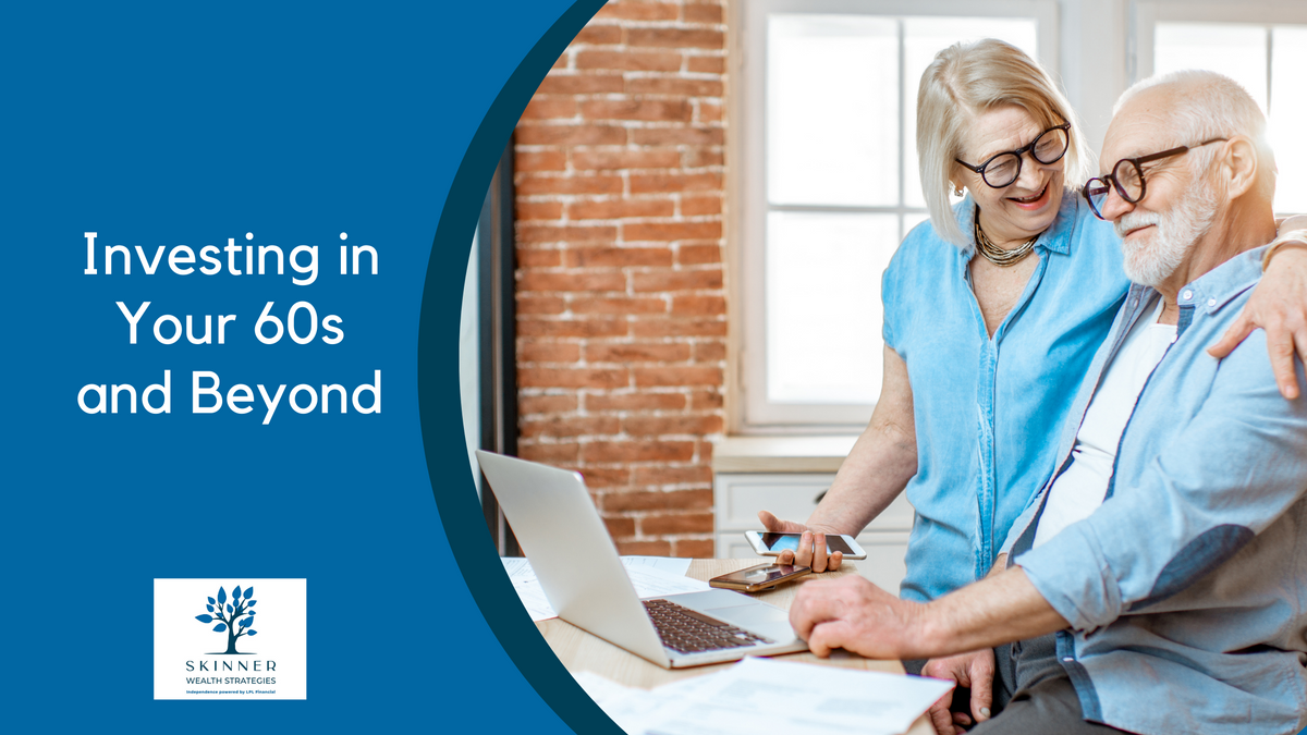 Investing in Your 60s and Beyond