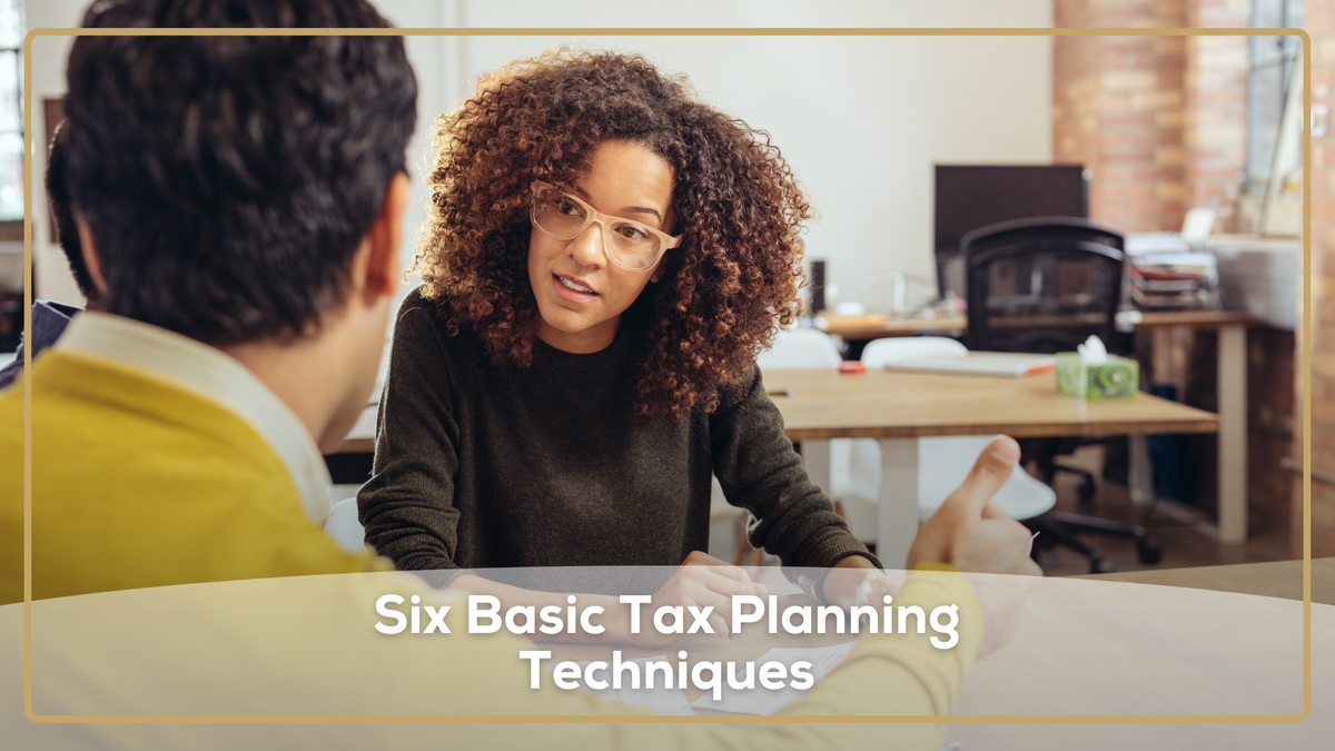 Six Basic Tax Planning Techniques