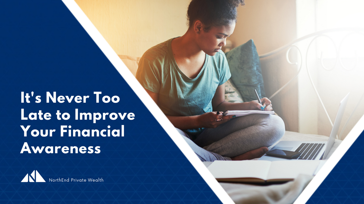 It's Never Too Late to Improve Your Financial Awareness