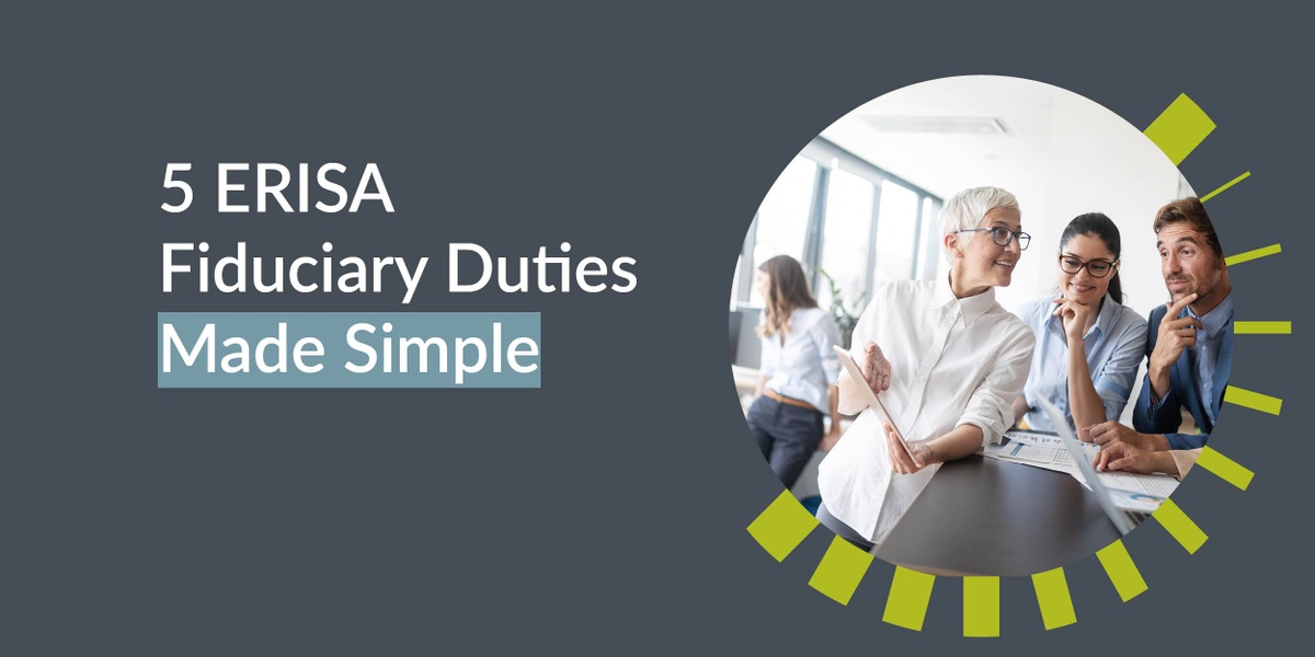 5 ERISA Fiduciary Duties Made Simple