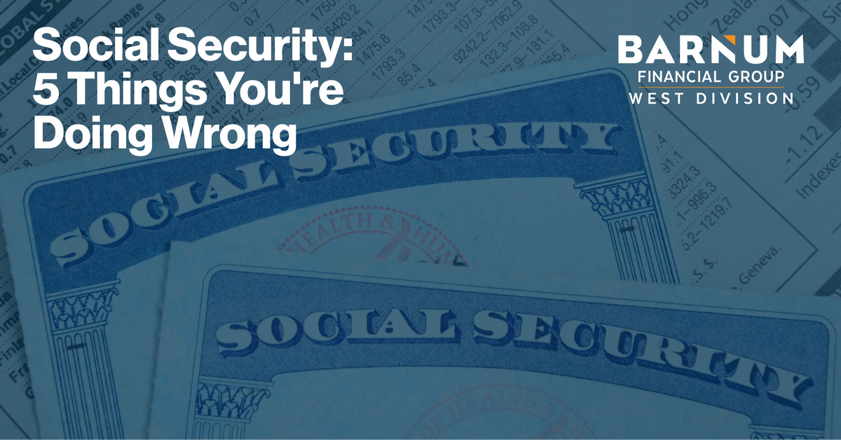 Social Security: 5 Things You’re Doing Wrong
