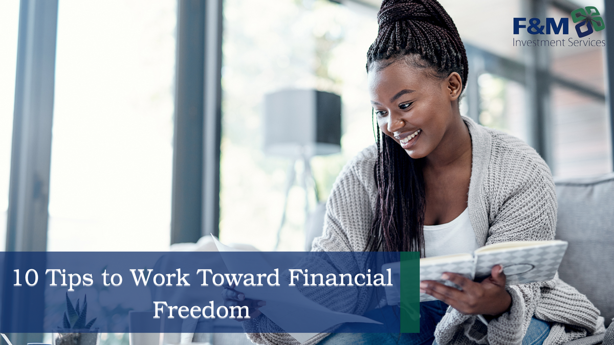 10 Tips to Work Toward Financial Freedom