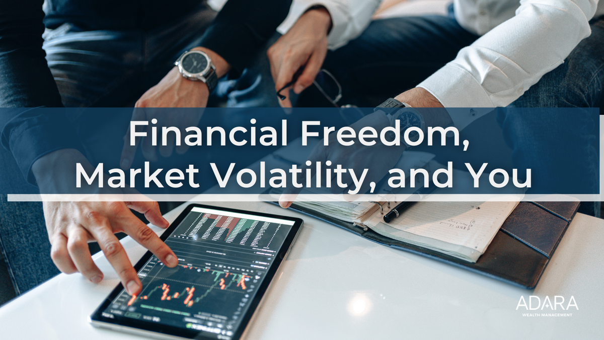 Financial Freedom, Market Volatility, and You