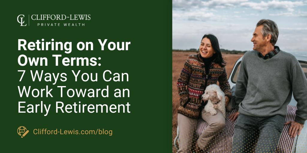 Retiring on Your Own Terms: 7 Ways You Can You Work Toward an Early Retirement