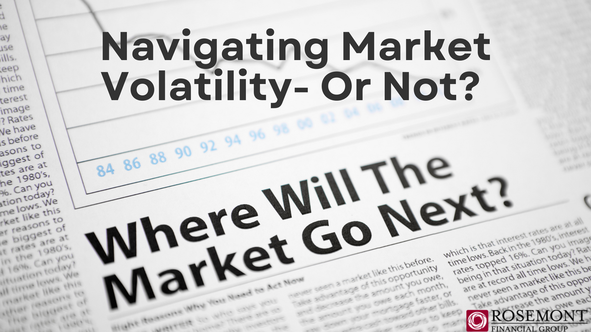 Navigating Market Volatility–or Not