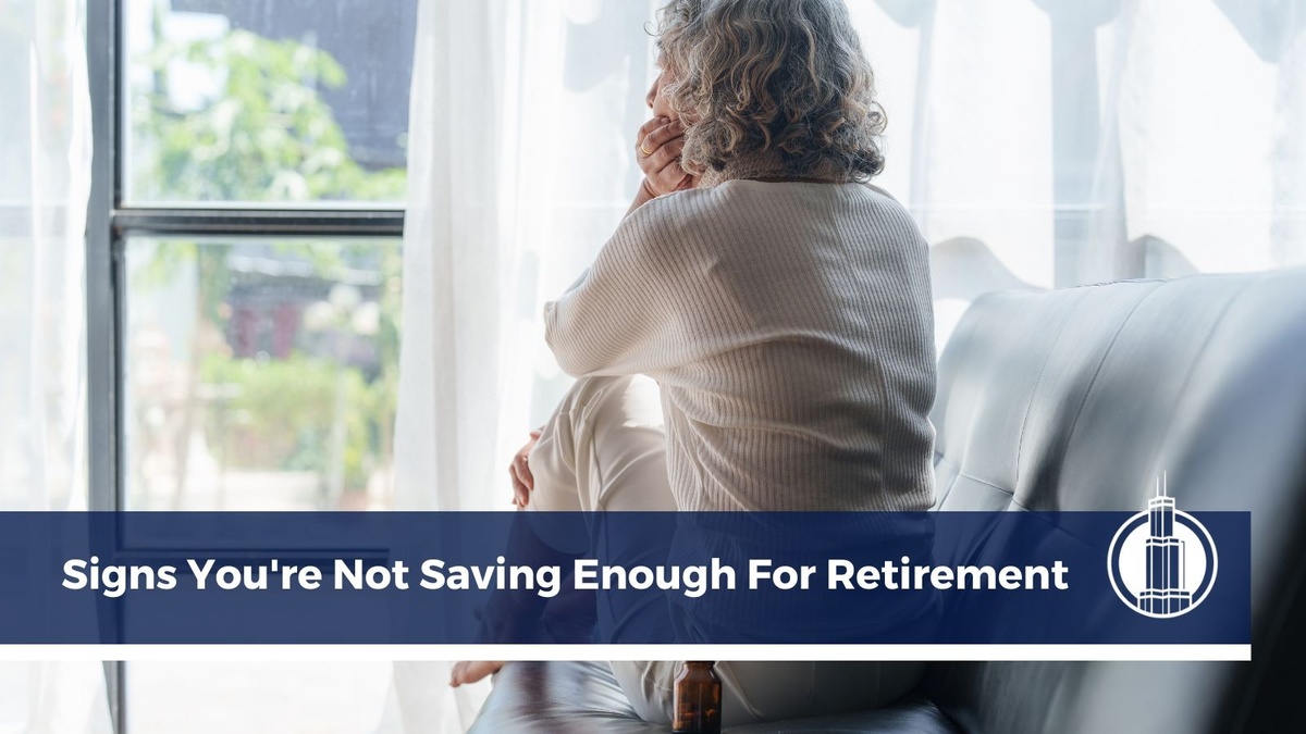 Signs You're Not Saving Enough For Retirement