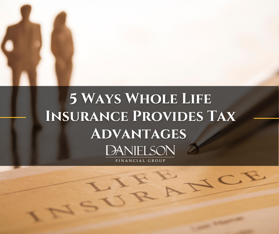 5 Ways Whole Life Insurance Provides Tax Advantages