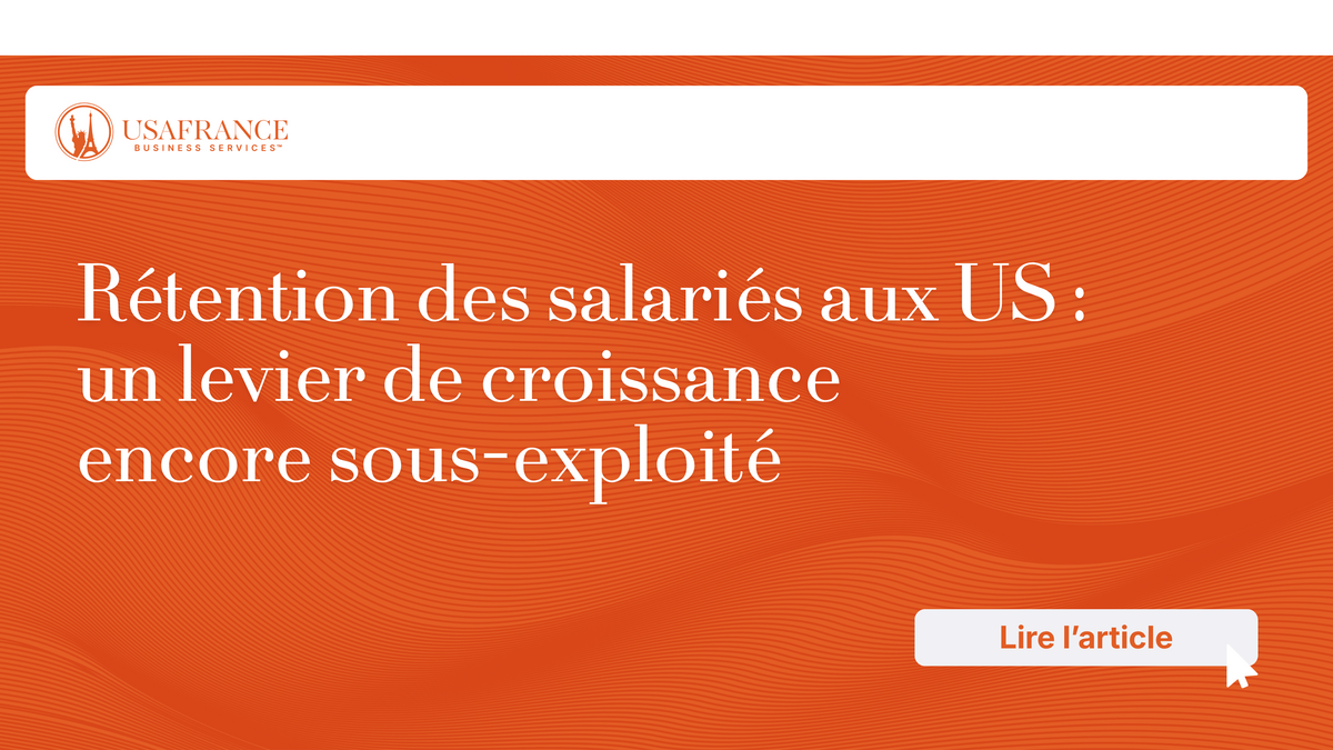 Rétention des salariés aux États-Unis : un levier de croissance encore sous-exploité
