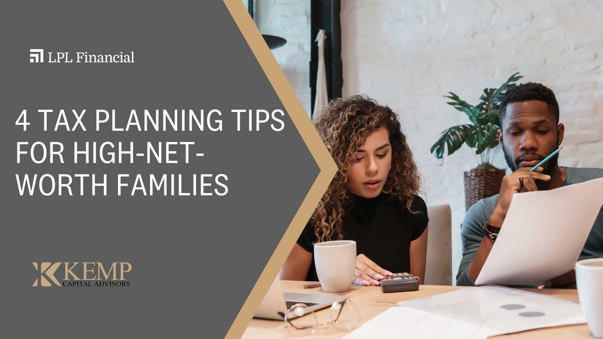 4 Tax Planning Tips for High-Net-Worth Families