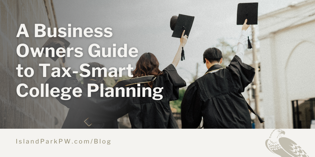 A Business Owners’ Guide to Tax-Smart College Planning