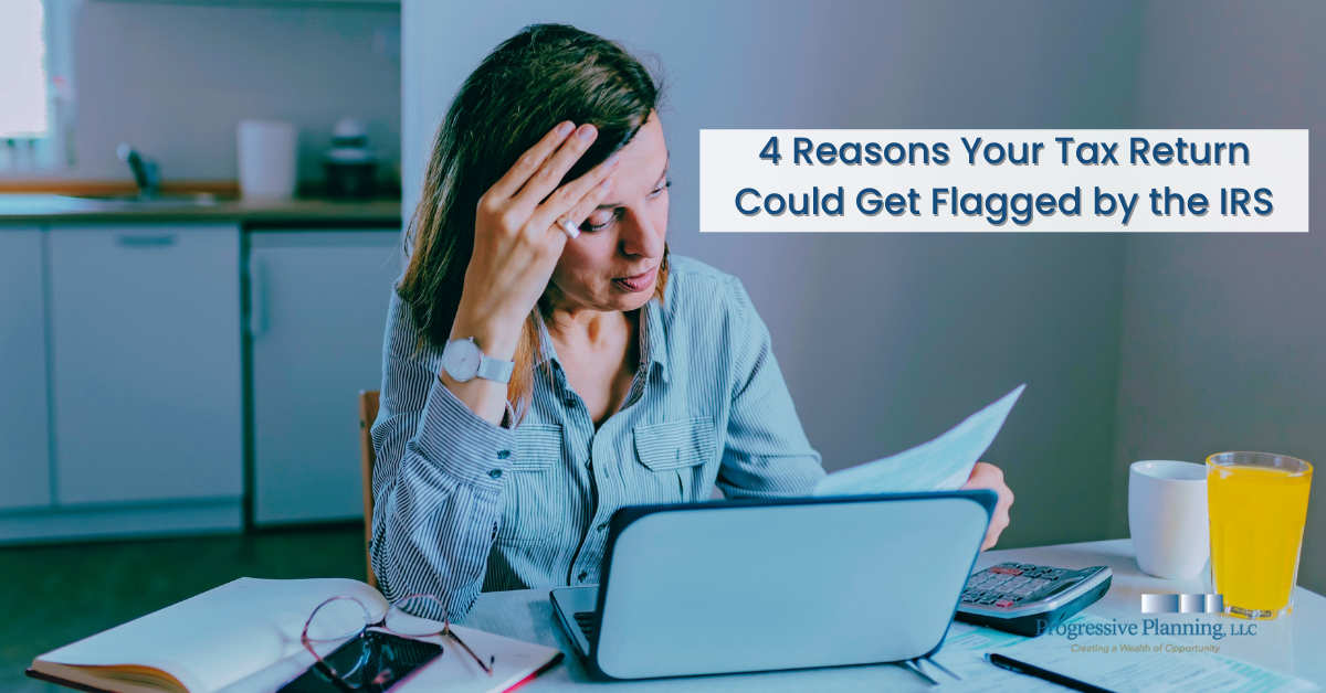 4 Reasons Your Tax Return Could Get Flagged by the IRS