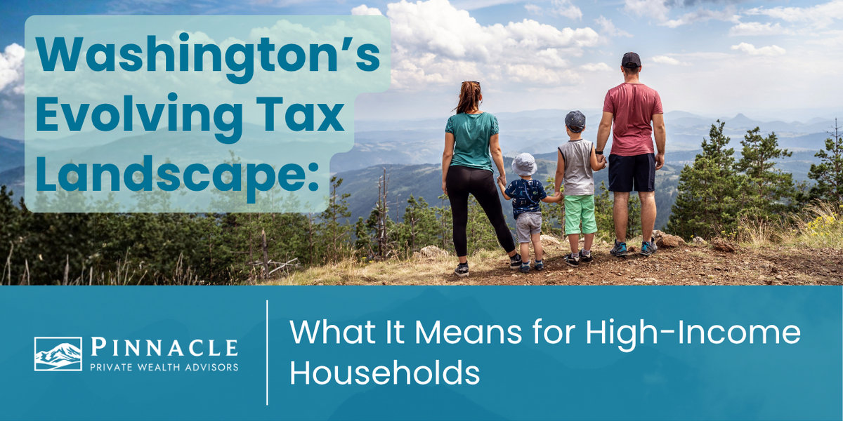Washington State’s Evolving Tax Landscape: What It Means for High-Income Households