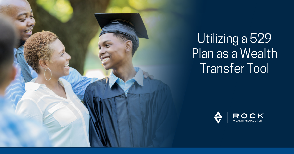 Utilizing a 529 Plan as a Wealth Transfer Tool
