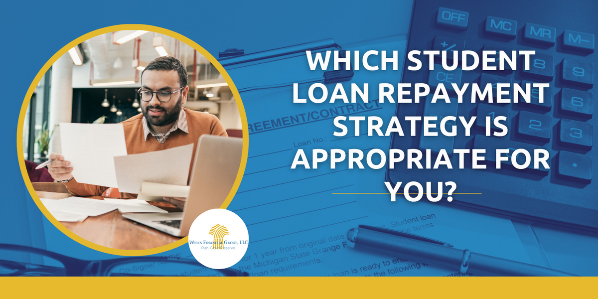 Which Student Loan Repayment Strategy Is Appropriate for You?