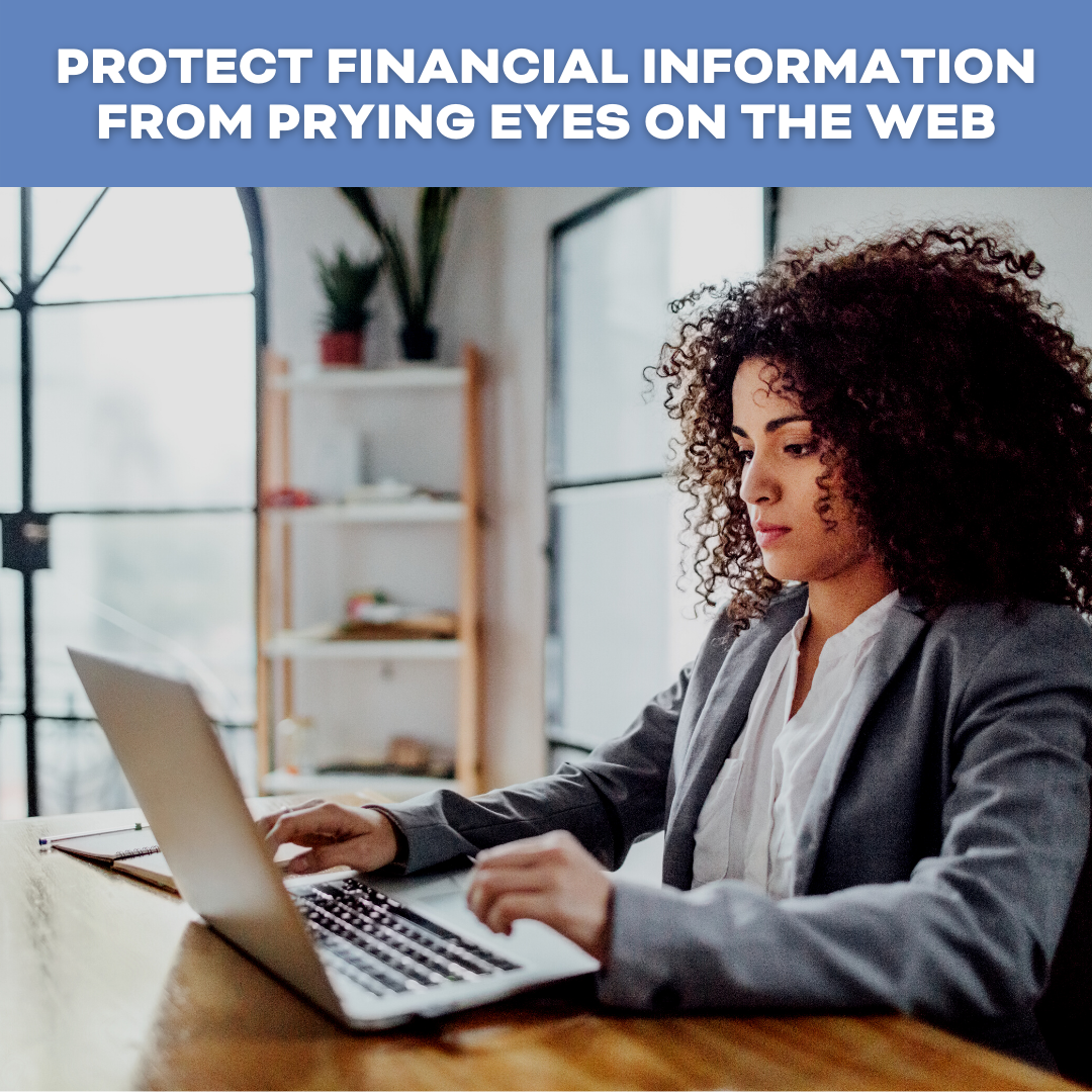 Protect Financial Information from Prying Eyes on the Web