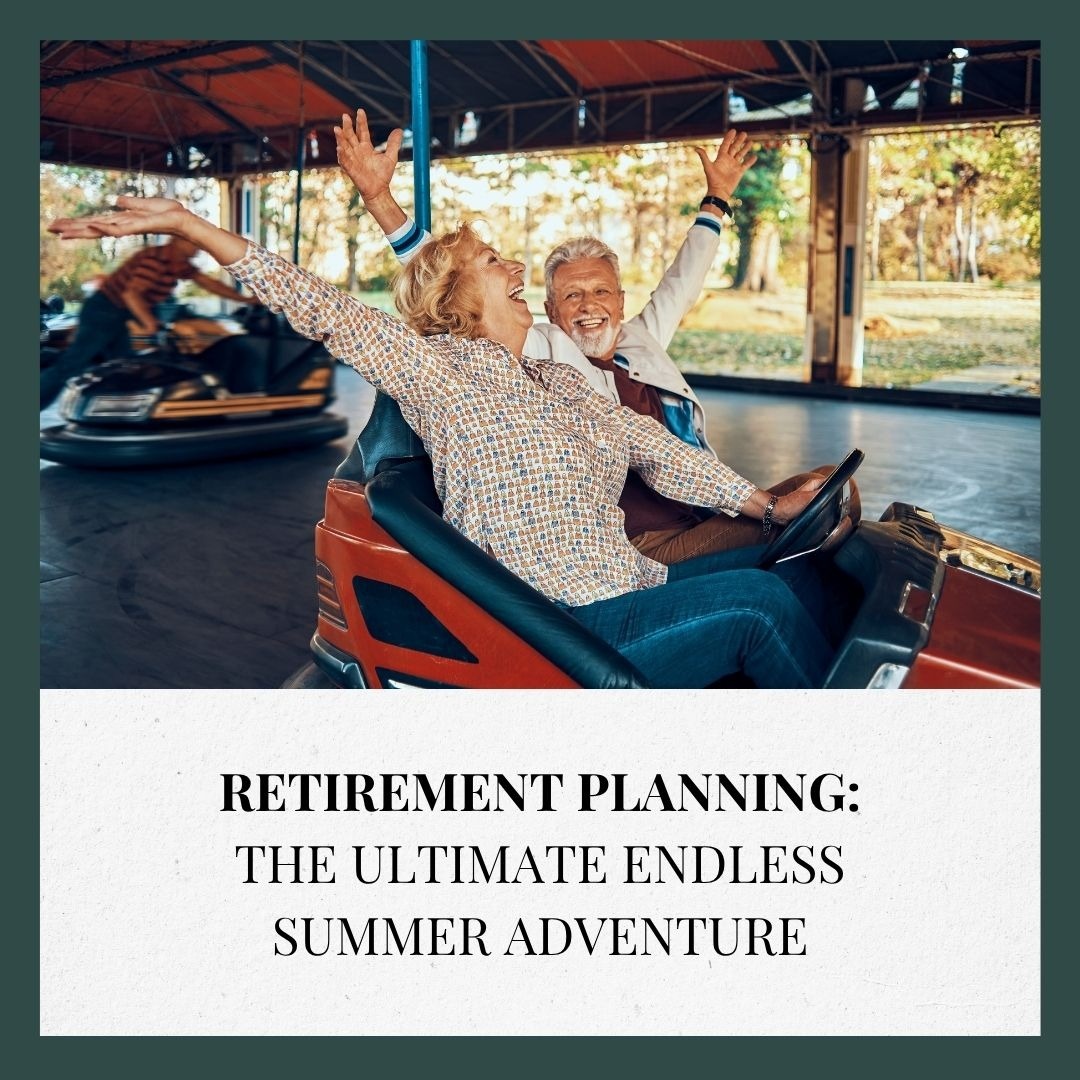 Retirement Planning: The Ultimate Endless Summer Adventure