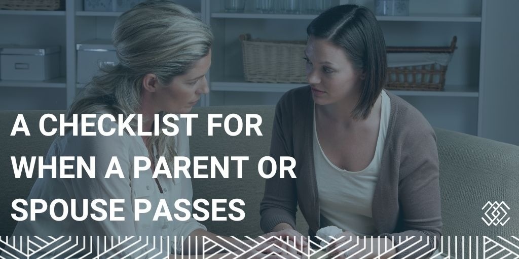 A Checklist for When a Spouse or Parent Passes
