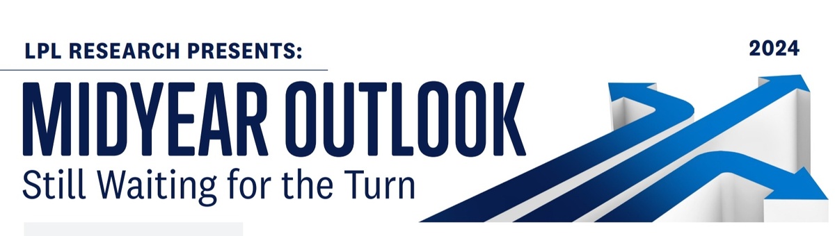 2024 Midyear Outlook - Still Waiting for the Turn