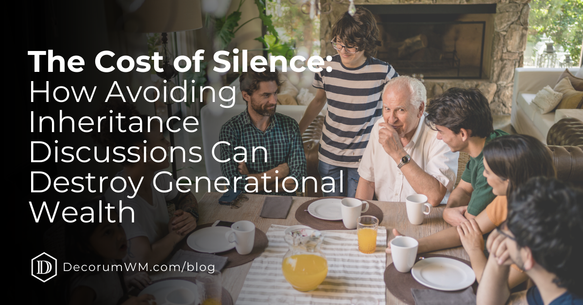The Cost of Silence: How Avoiding Inheritance Discussions Can Destroy Generational Wealth