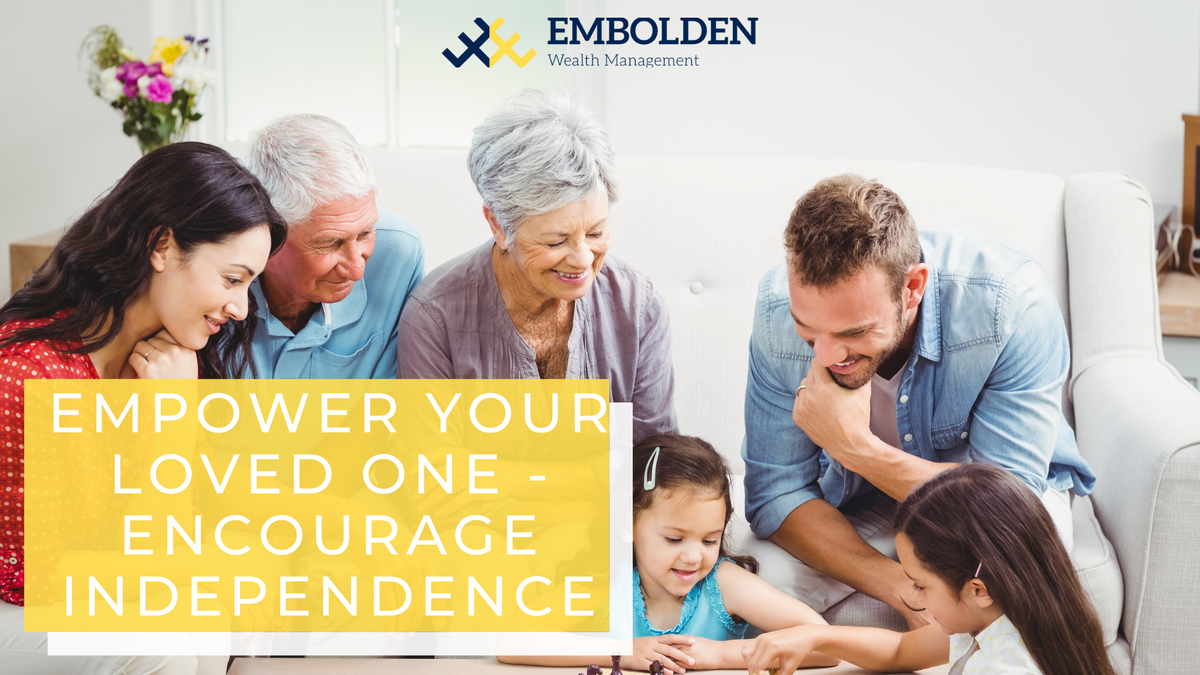 Empower Your Loved One: Encourage Independence