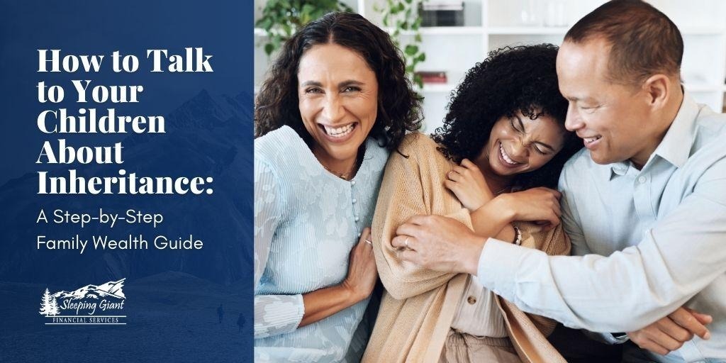 How to Talk to Your Children About Inheritance: A Step by Step Family Wealth Guide