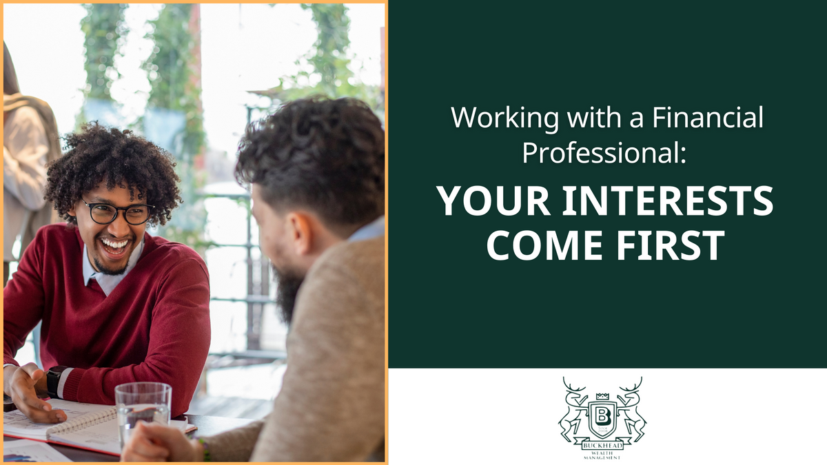 Working with a Financial Professional - Your Interests Come First