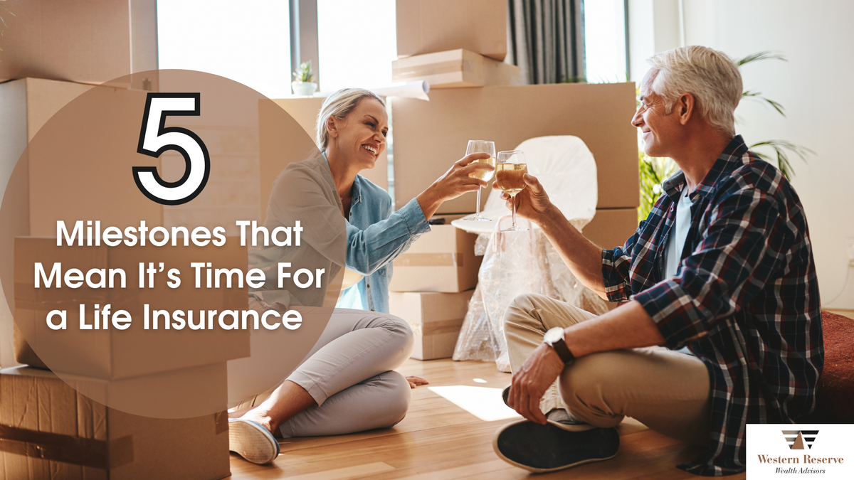 5 Milestones That Mean It's Time for a Life Insurance Review