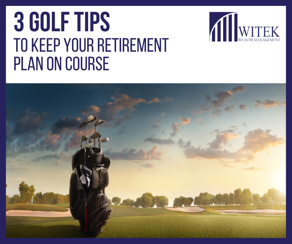 3 Golf Tips to Keep Your Retirement Plan on Course
